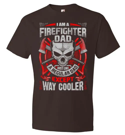 Firefighter and Father! T shirt