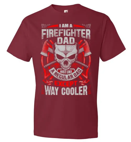 Firefighter and Father! T shirt